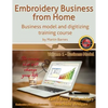 Embroidery Business from Home: Business Model and Digitizing Training Course - Paperback