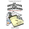 The Detective in the Dooryard: Reflections of a Maine Cop - Paperback