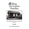 The Berg and Larson Families: From Telemark, Norway to America Volume I - Hardcover