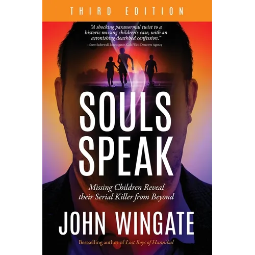Souls Speak: Missing Children Reveal Their Serial Killer from Beyond - Paperback