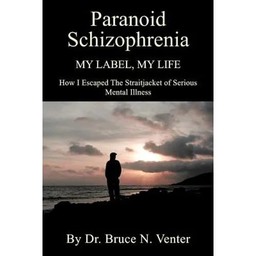 Paranoid Schizophrenia: My Label, My Life - Paperback