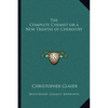 The Complete Chemist or a New Treatise of Chemistry - Paperback