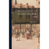 Fire Fighters of Houston, 1838-1915 - Hardcover