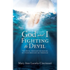 God and I Fighting the Devil: The devil thought he had me, but God brought me through - Hardcover