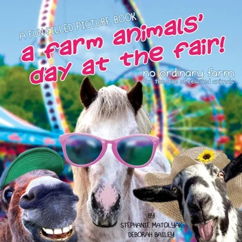 A Farm Animals' Day At The Fair: No Ordinary Farm-For the love of resuced animals - Paperback