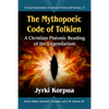 The Mythopoeic Code of Tolkien: A Christian Platonic Reading of the Legendarium - Paperback