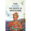 The God We Serve is Awesome - Paperback