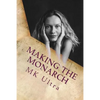 Making the Monarch: The Early Years - Paperback