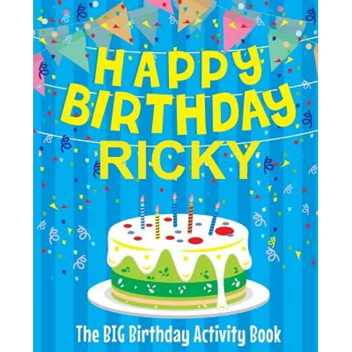 Happy Birthday Ricky - The Big Birthday Activity Book: Personalized Children's Activity Book - Paperback