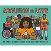Abolition Is Love - Hardcover