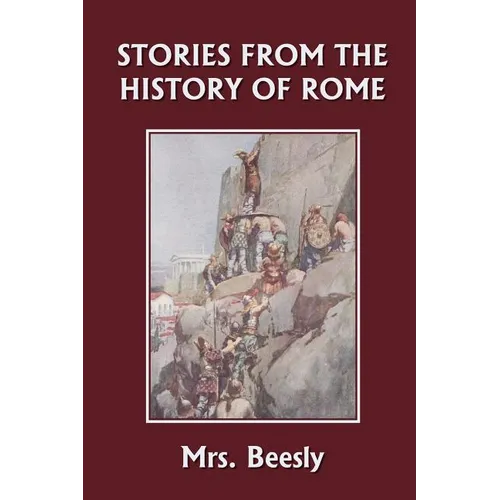 Stories from the History of Rome (Yesterday's Classics) - Paperback