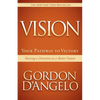Vision: Your Pathway to Victory: Sharing a Direction to a Better Future - Paperback