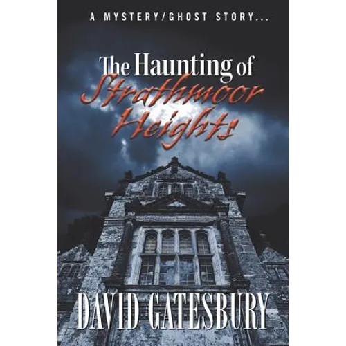 The Haunting of Strathmoor Heights: A Mystery/Ghost Story - Paperback