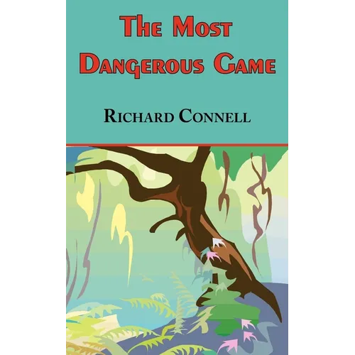 The Most Dangerous Game - Richard Connell's Original Masterpiece - Paperback