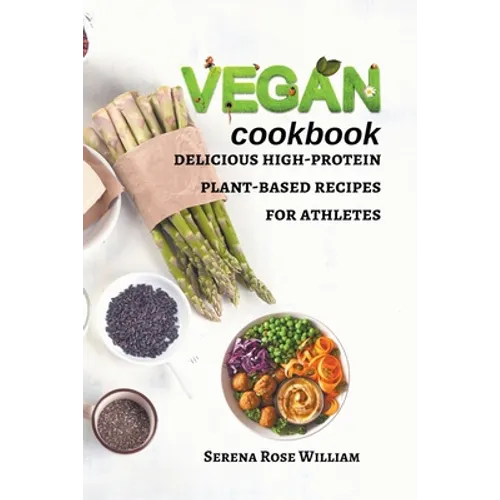 Vegan Cookbook: delicious high-protein plant-based recipes for athletes - Paperback