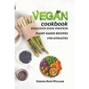 Vegan Cookbook: delicious high-protein plant-based recipes for athletes - Paperback