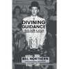 Divining Guidance: Tales from a Life of Dowsing & Insight - Paperback