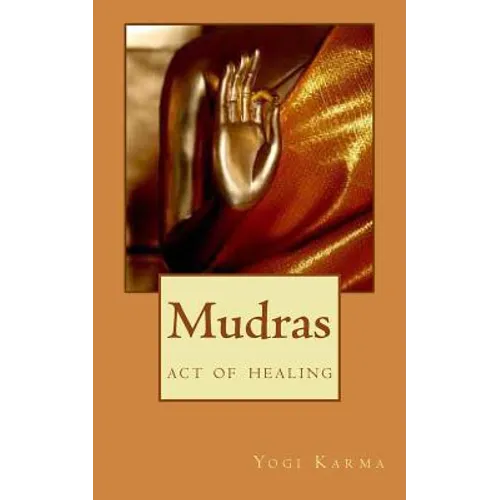 Mudras: the art of healing & spiritual growth - Paperback