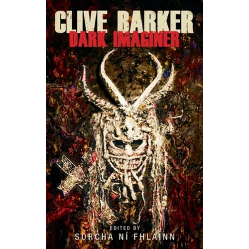Clive Barker: Dark Imaginer - Paperback