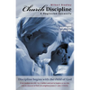 Church Discipline - A Neglected Necessity: A Brief Synopsis of Church Discipline and Its Need in the Contemporary Church - Paperback