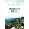 River of Cliffs: A Linville Gorge History - Paperback