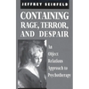 Containing Rage, Terror and Despair: An Object Relations Approach to Psychotherapy - Paperback