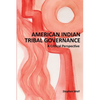 American Indian Tribal Governance: A Critical Perspective - Paperback