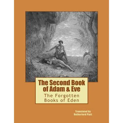 The Second Book of Adam & Eve: The Forgotten Books of Eden - Paperback