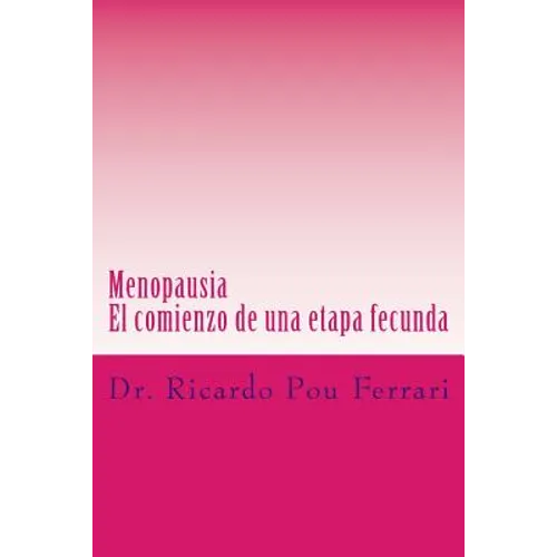 Menopausia: El comienzo de una etapa fecunda - Paperback