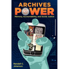 Archives Power: Memory, Accountability, and Social Justice - Paperback