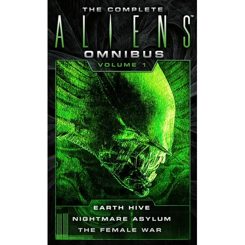 The Complete Aliens Omnibus: Volume One (Earth Hive, Nightmare Asylum, the Female War) - Mass Market Paperbound