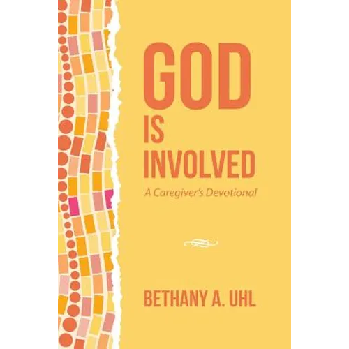 God is Involved: A Caregiver's Devotional - Paperback