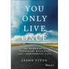 You Only Live Once: The Roadmap to Financial Wellness and a Purposeful Life - Hardcover