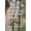 Cuando por fin me acordé de gritar: Liberacion femenina - Paperback