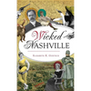 Wicked Nashville - Hardcover