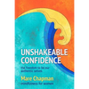 Unshakeable Confidence The Freedom To Be Our Authentic Selves: Mindfulness for Women - Paperback