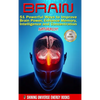 Brain: 51 Powerful Ways to Improve Brain Power, Enhance Memory, Intelligence and Concentration NATURALLY! - Hardcover