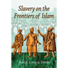 Slavery on the Frontiers of Islam - Paperback