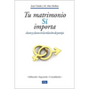 Tu Matrimonio Sí Importa: Claves Y Clavos En La Relación de Pareja = Your Marriage Does Matter - Paperback