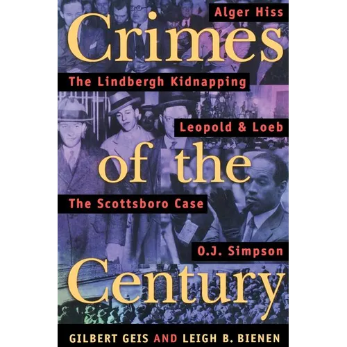 Crimes of the Century: From Leopold and Loeb to O. J. Simpson - Paperback