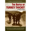 The Battle of Turkey Thicket: The Journeys of an Orphan, Altar Boy, Runaway, and Teenaged Soldier from Washington, D.C. - Paperback