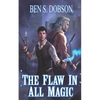 The Flaw in All Magic - Paperback