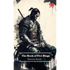 The Book of Five Rings by Miyamoto Musashi: Insight and Inspiration for Warriors, Business Leaders, and Strategists. - Paperback