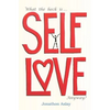 What The Heck Is Self-Love Anyway? - Paperback