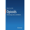 Opioids: Pharmacology, Abuse, and Addiction - Hardcover