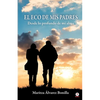 El eco de mis padres: Desde lo profundo de mi alma - Paperback