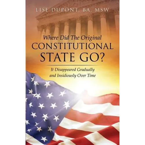 Where Did the Original Constitutional State Go? - Paperback