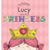 Today Lucy Will Be a Princess - Hardcover