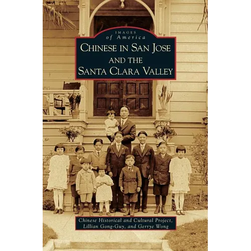 Chinese in San Jose and the Santa Clara Valley - Hardcover