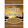 The Power of God's Word for Receiving Healing: Vital Keys to Victory Over Sickness, Volume 2 (Christian Devotional Healing Series) - Paperback